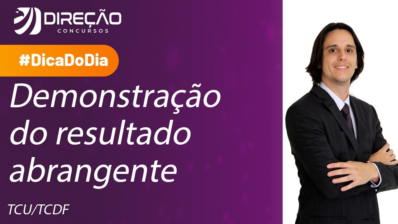 Demonstração do Resultado Abrangente - Dica de Contabilidade para o TCU e TCDF.