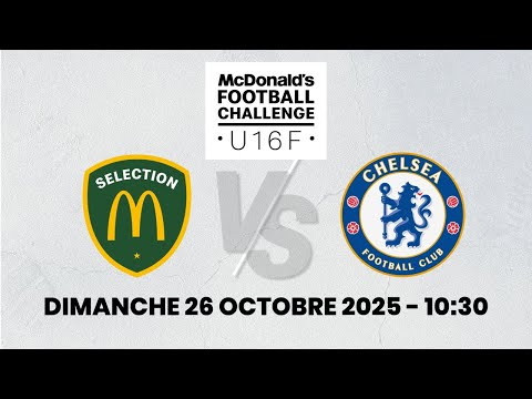 U16F SÉLECTION McDO – CHELSEA (dimanche 10h30)