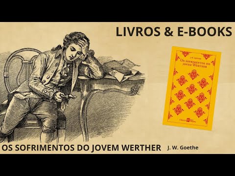 OS SOFRIMENTOS DO JOVEM WERTHER, de Goethe