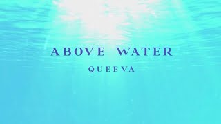 Queeva Above Water