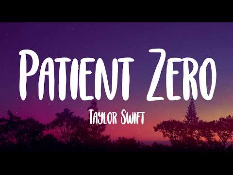 Taylor Swift - Patient Zero Lyrics | (Official Video)
