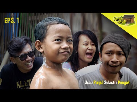 OMAH OMAH EPS. 01 - BOJO NGAMUKAN - Ucup Klaten