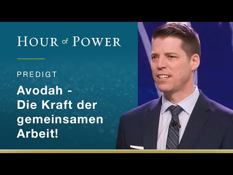 Bobby Schuller: Avodah - Die Kraft der gemeinsamen Arbeit!