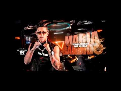🔴 VITINHO POLÊMICO FEAT. MC FAELA - MARIA BANDIDO