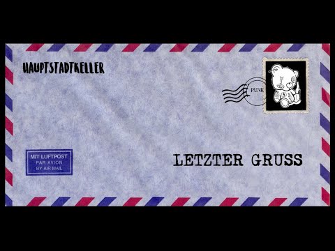 HAUPTSTADTKELLER - Letzter Gruss (Offizielles Video)
