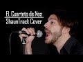 ShaunTrack - Lo Malo De Ser Bueno (El Cuarteto de Nos)