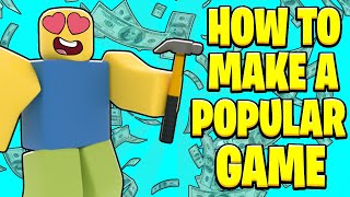 How to Make A POPULAR Roblox Game! (2023)
