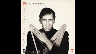 "PETE TOWNSHEND:  All The Best Cowboys Have Chinese Eyes" - (1982)