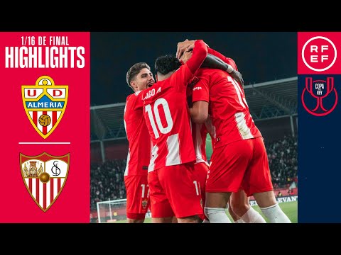 Resumen | Copa del Rey | UD Almería 4-1 Sevilla FC | Dieciseisavos de final