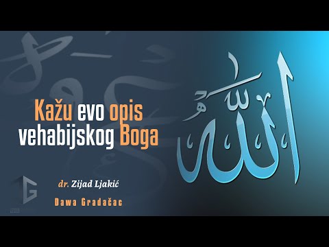 KAŽU EVO OPIS VEHABIJSKOG BOGA - dr. Zijad Ljakić