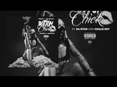 Bottom Chick - Eternal Ft. Da Ryno & Chalie Boy