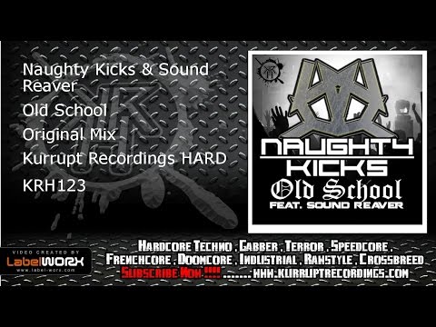 Naughty Kicks & Sound Reaver - Old School (Kurrupt Recordings HARD - KRH123)
