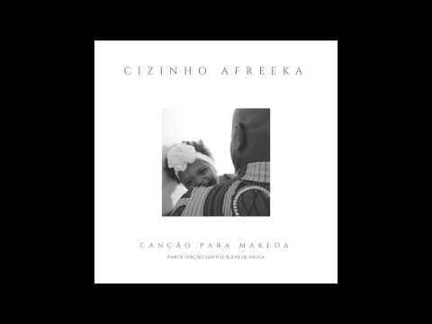 Cizinho Afreeka - Canção para Makeda / part Santoz & Juh de Paula