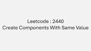 YouTube video 'Leetcode : 2440. Create Components With Same Value'