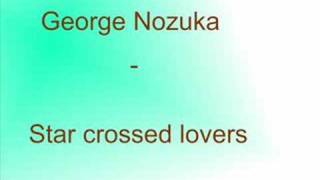George Nozuka - Star crossed lovers (with lyrics)