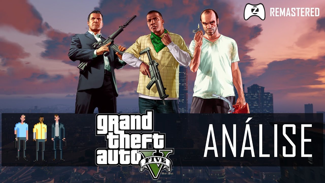 [Zangado] GRAND THEFT AUTO V: Vale ou não a pena jogar - REMASTERED