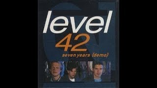 LEVEL 42 - SEVEN YEARS (DEMO)