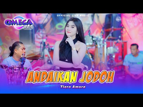 Andaikan Jodoh - Tiara Amora (Omega Music)
