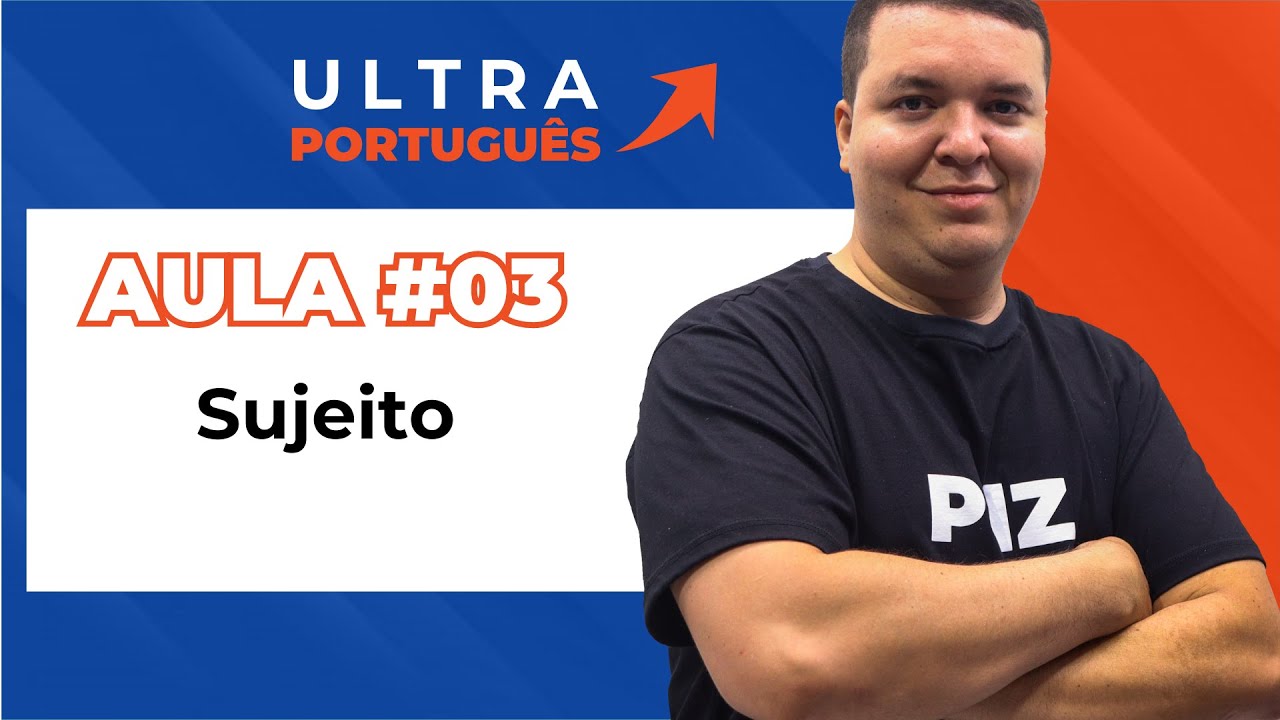 Semana Ultra Português para concursos - Aula 03 - Sujeito