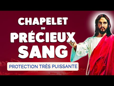 🙏 CHAPELET du PRÉCIEUX SANG de JÉSUS CHRIST 2024 🙏 Très Puissante PROTECTION