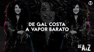 De Gal Costa ao Vapor Barato