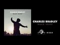 Charles Bradley - Slip Away (Official Audio)