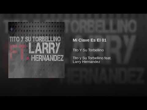 Tito Y Su Torbellino - Mi Clave Es El 01 feat. Larry Hernandez