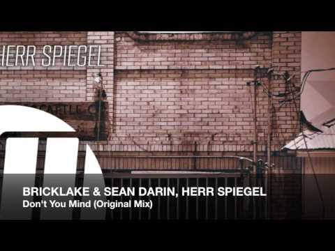 Bricklake & Sean Darin, Herr Spiegel - Don't You Mind (Original Mix) (Official Audio)