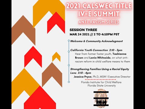 2021 CalSWEC Title IV-E Summit - Session 3 // Mar 24 // 2 - 4:10pm PST