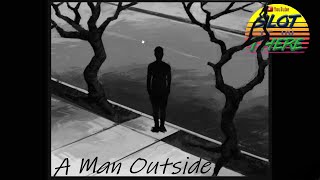 There's A MAN OUTSIDE, and he seems overly concerned with my vocabulary.