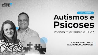 Autismos e Psicoses - vamos  falar sobre o TEA?