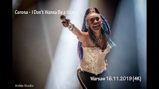 Corona -  I Don&#39;t Wanna Be a Star - Warsaw 16.11.2019 (4K)