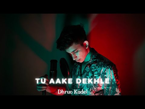 King - Tu Aake Dekhle | Cover | Dhruv Kadel | Latest Hit Songs 2021