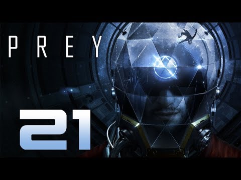 Let's Play PREY 2017 [Blind PC Gameplay] Part 21 - Did He Just Say "What is Going On??"