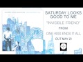 Saturday Looks Good To Me - Invisible Friend [OFFICIAL AUDIO]