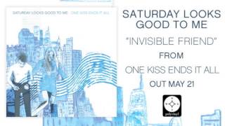 Saturday Looks Good To Me - Invisible Friend [OFFICIAL AUDIO]