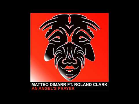 Matteo DiMarr Feat Roland Clark - An Angel's Prayer