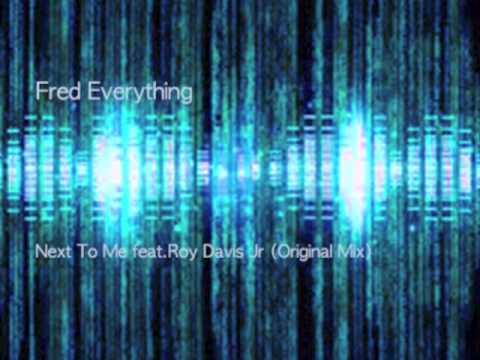 Ferd Everything -  Next to Me feat Roy Davis Jr (Original Mix)