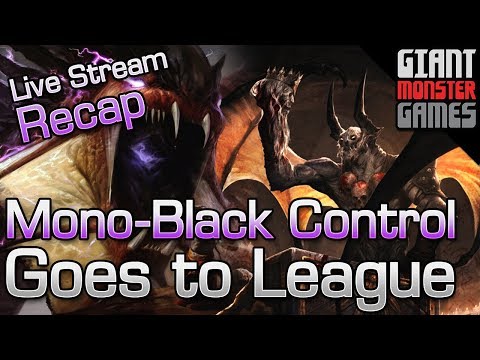 Giant Monster Live Stream - Lets take Mono-Black Control to League!