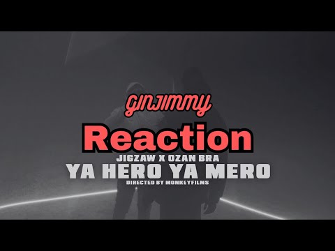 Jigzaw x Ozan - "Ya Hero Ya Mero" 🔫 Reaction by ginjimmy