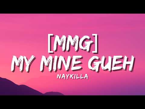 Naykilla - MMG (My Mine Gueh) (Official Music Video Lyric)
