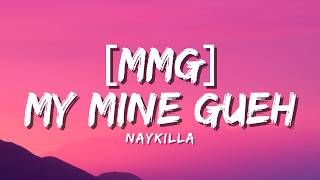 Download lagu Naykilla - MMG (My Mine Gueh) (Lyric) mp3