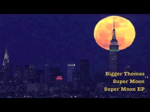 Bigger Thomas - Super Moon