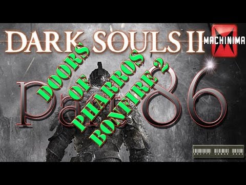 Dark Souls II Walkthrough - Part 86 How To Get To Doors of Pharros Second Bonfire!
