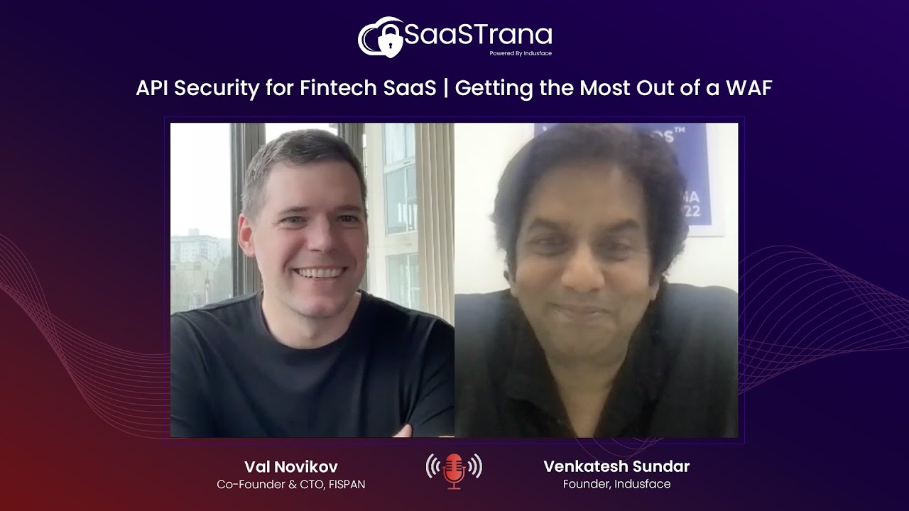 API Security for Fintech SaaS | Getting the Most Out of a WAF | Val (Co-Founder & CTO, FISPAN)