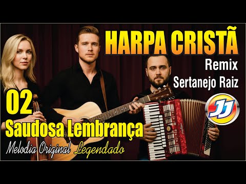 SAUDOSA LEMBRANÇA (Hino 02 da Harpa Cristã) Remix SERTANEJO RAIZ - Louvor Antigo com Legenda