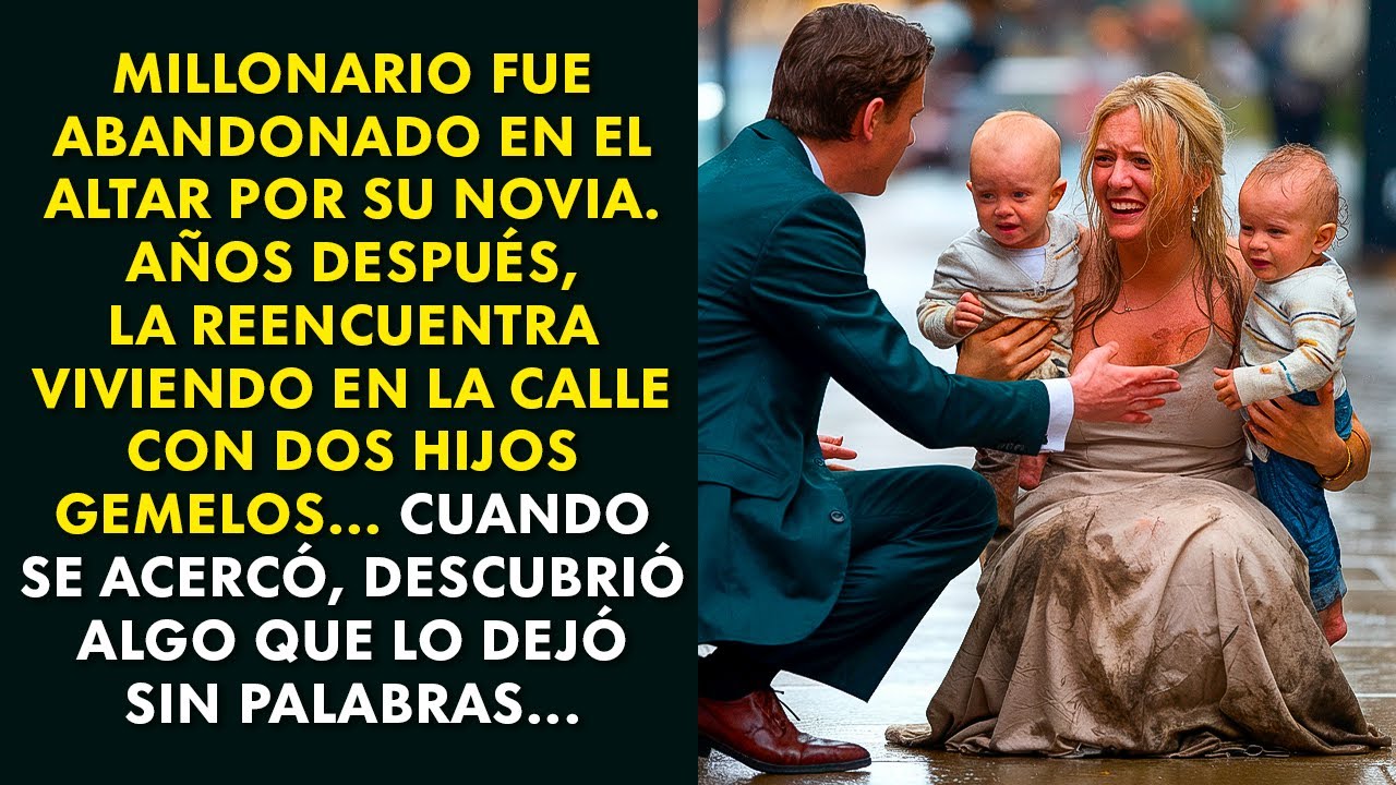MILLONARIO ES ABANDONADO EN EL ALTAR POR SU PROMETIDA... AÑOS DESPUÉS, LA ENCUENTRA CON DOS HIJOS...