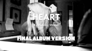 Heart - Aubrey Wood FINAL ALBUM VERSION