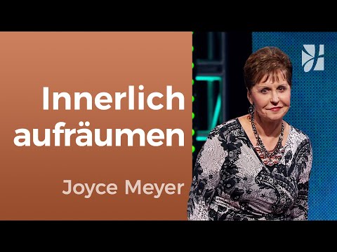 ENTRÜMPEL dein Inneres 🧹 weil GOTT in dir WOHNT 🙏 – Joyce Meyer – Persönlichkeit stärken