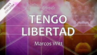 C0005 TENGO LIBERTAD - Marcos Witt (Letras)